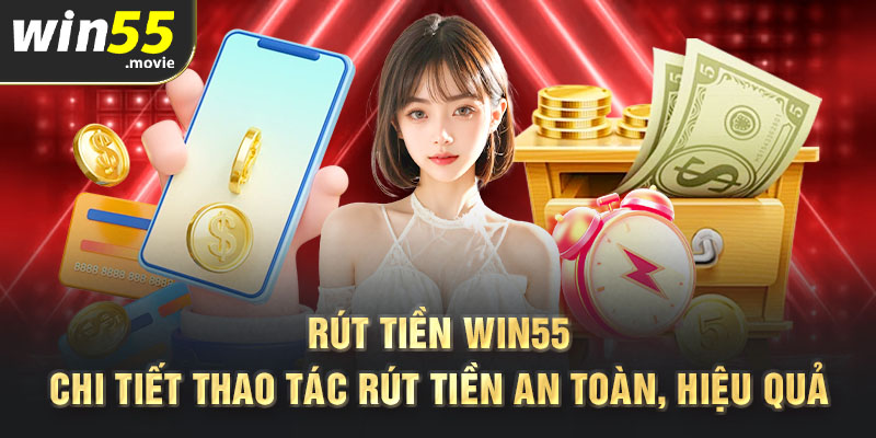 rút tiền Win55