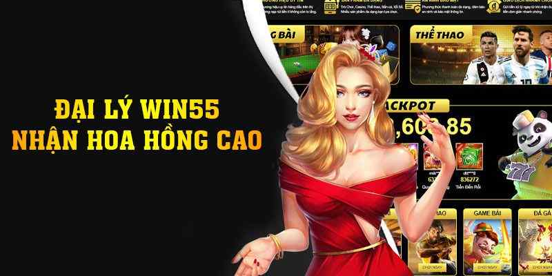 Tìm hiểu về chính sách hoa hồng đối với Win55 đại lý